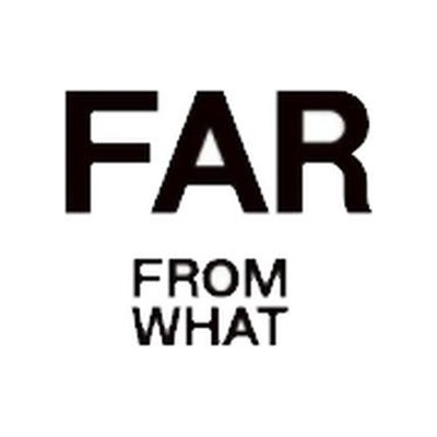Farfromwhat