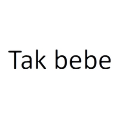 Tak bebe