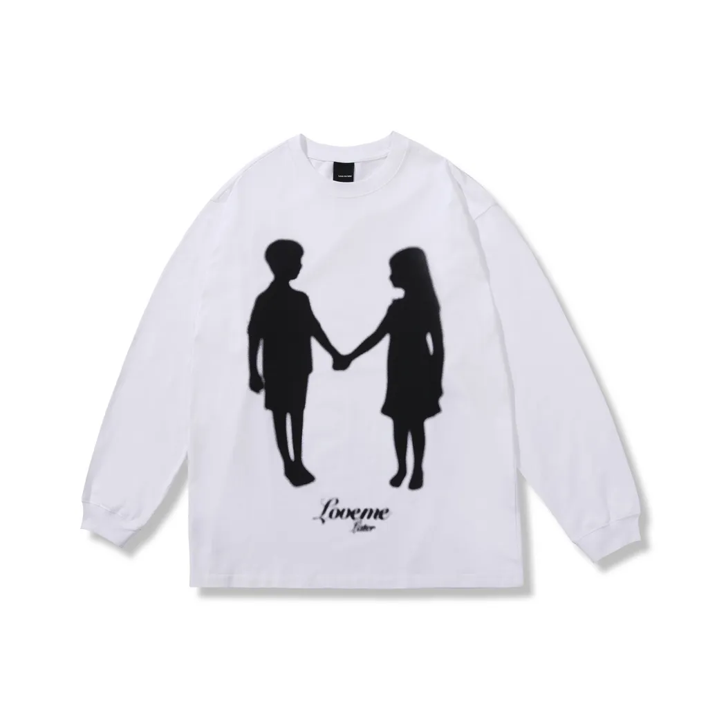 LOVE ME LATER T Shirts Unisex