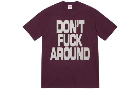 Supreme FW22 Don't Around Tee T Shirt Unisex