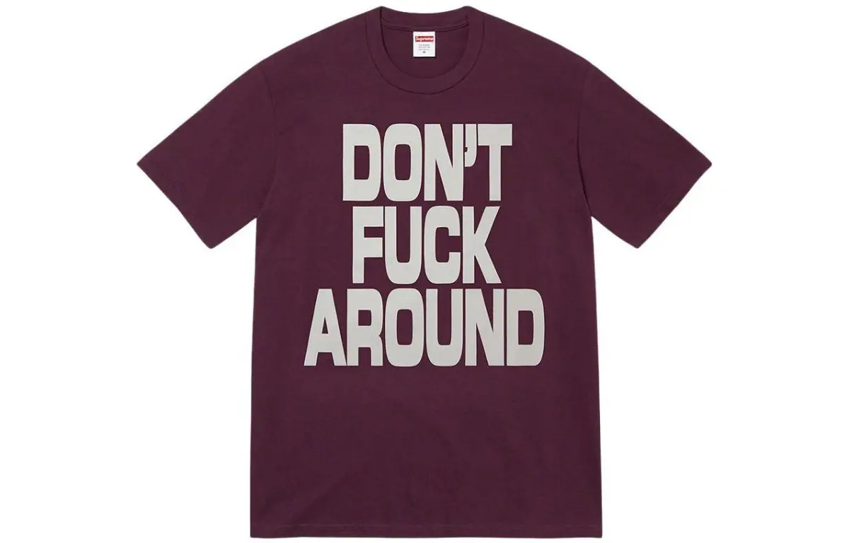Supreme FW22 Don't Around Tee T Shirt Unisex