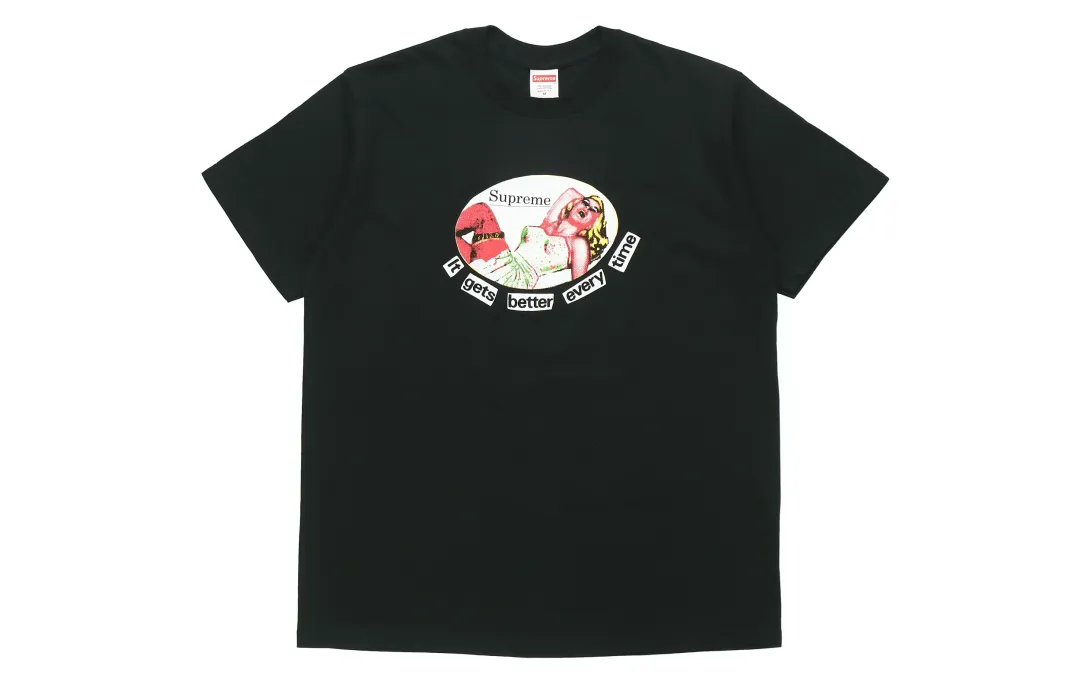 Supreme It Gets Better Every Time T Shirt