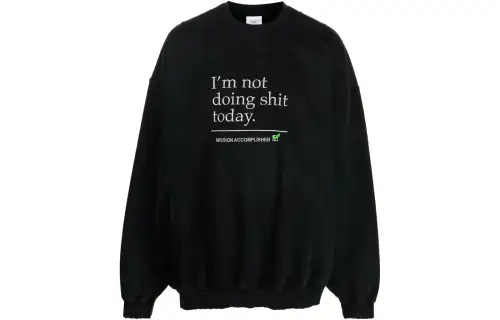 Vetements Not Doing Shit Today Sweatshirt