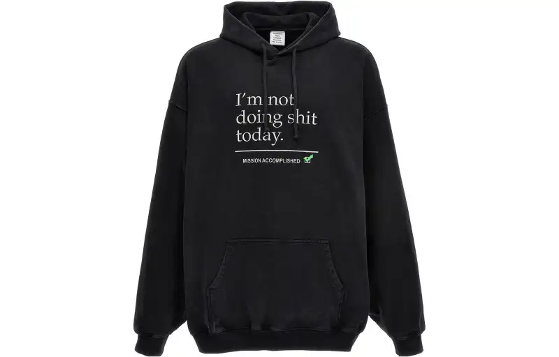 Vetements Not Doing Shit Today Hoodie