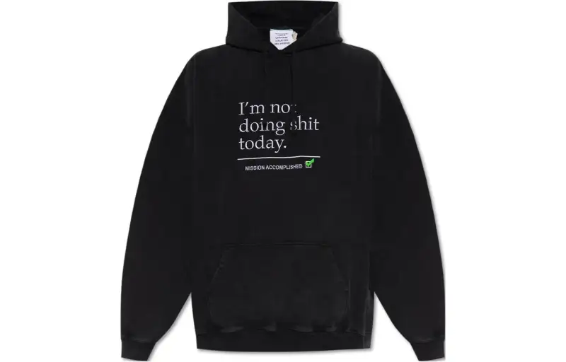 Vetements Not Doing Shit Today Hoodie